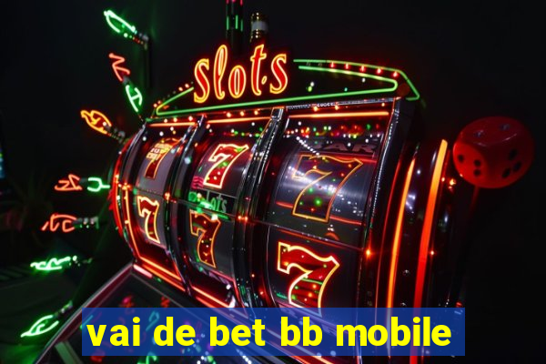 vai de bet bb mobile